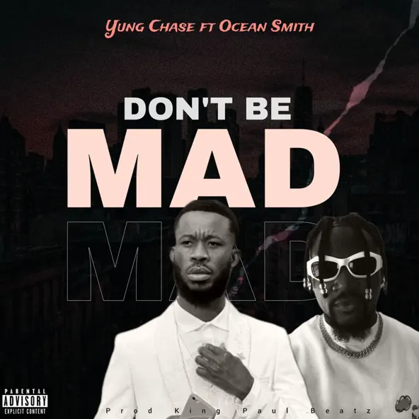 Yung Chase ft Ocean Smith - Don't Be Mad