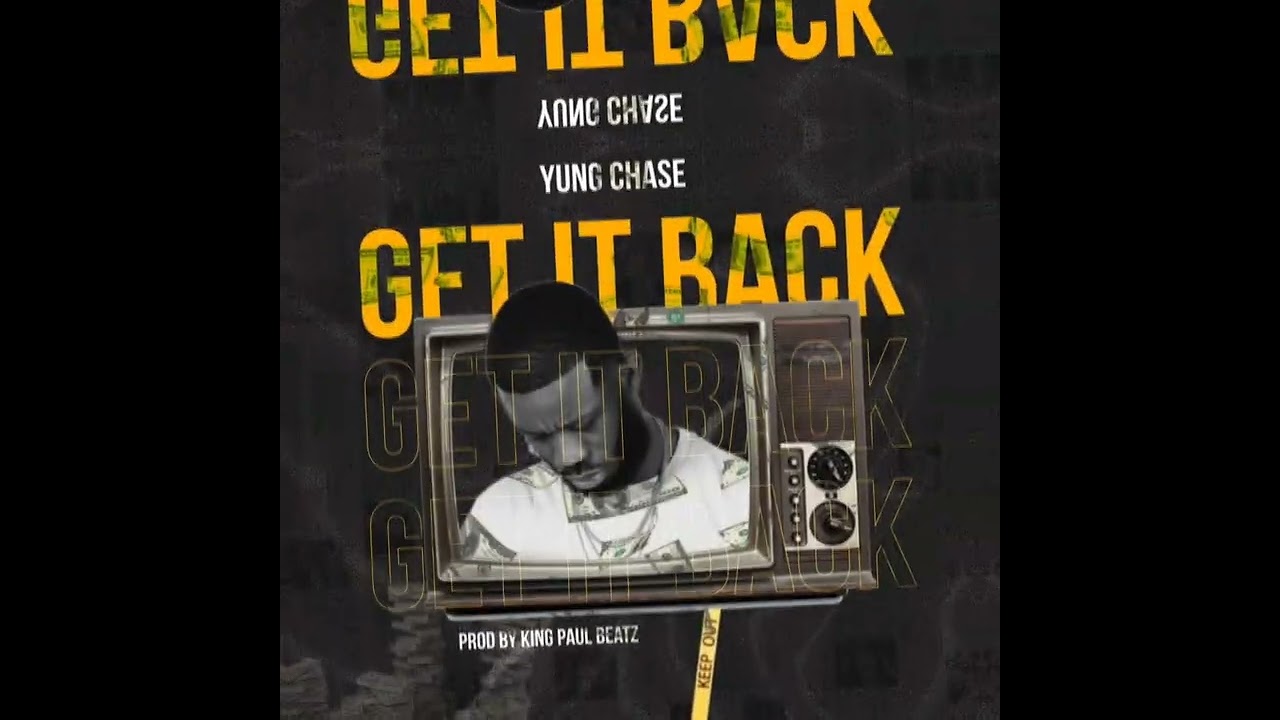 Yung Chase - Get It Back (Prod By King Paul Beatz)