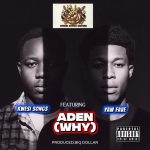 ADEN (WHY): Kwesi Songs and Yaw Fave Team Up for New Release